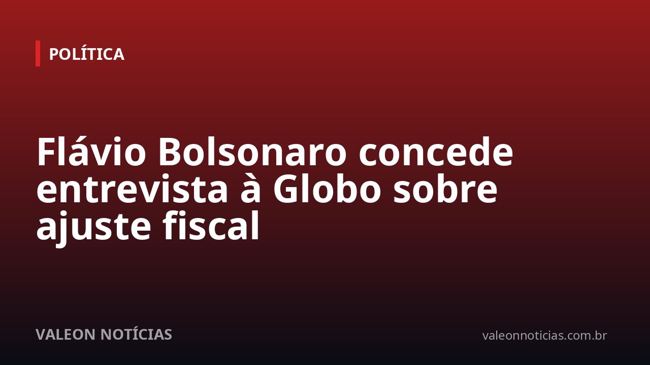 Flávio Bolsonaro concede entrevista à Globo sobre ajuste fiscal