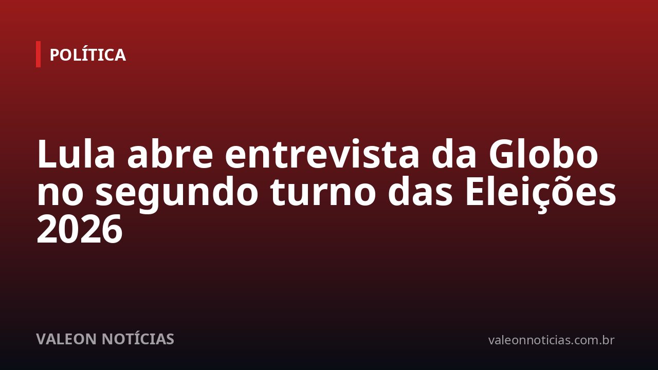 Lula abre entrevista da Globo no segundo turno das Eleições 2026