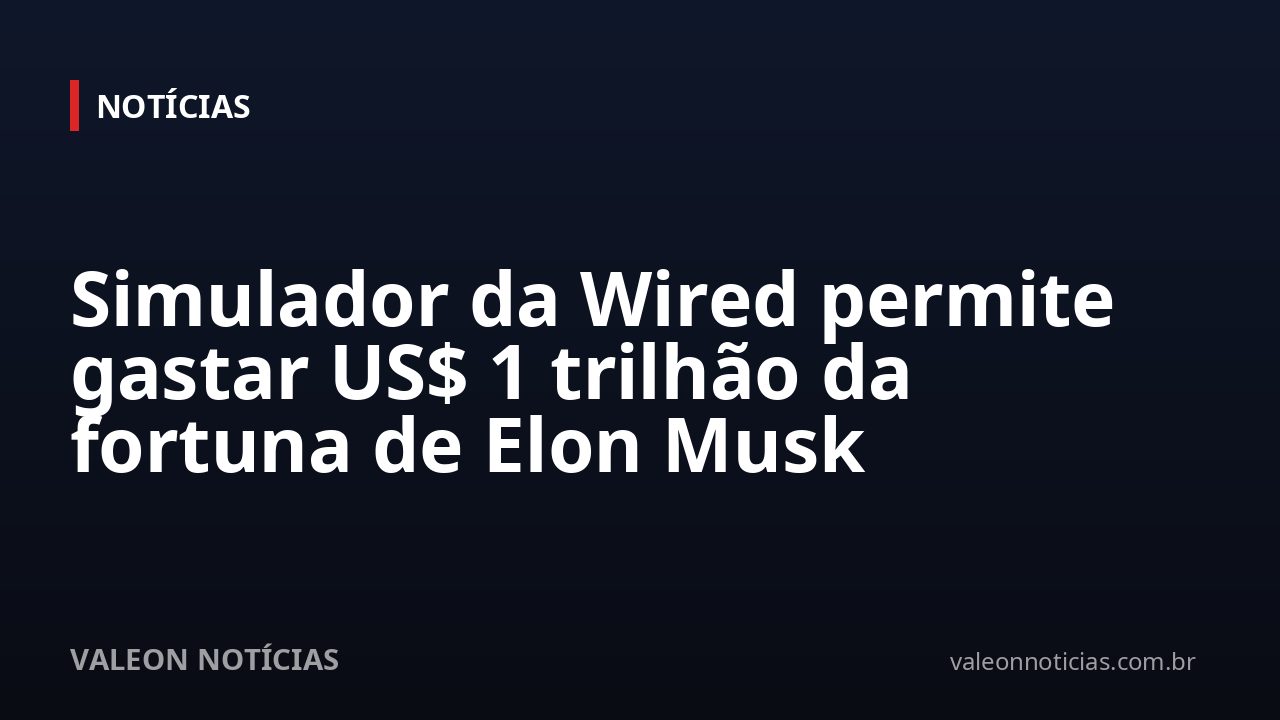 Simulador da Wired permite gastar US$ 1 trilhão da fortuna de Elon Musk